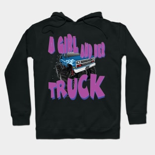 A Girl and Her Truck - Cool Female Truck Driver Gift Hoodie